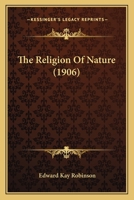 The Religion of Nature 0469885416 Book Cover