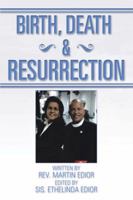 Birth, Death & Resurrection 1493102281 Book Cover