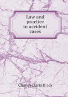 Law and Practice in Accident Cases 1140670948 Book Cover