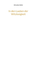 In den Lauben der Witzlosigkeit (German Edition) 3819248943 Book Cover