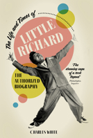 Life And Times Of Little Richard: Authorized Biography 1915841216 Book Cover