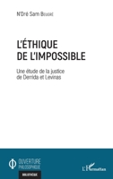 L'éthique de l'impossible: Une étude de la justice de Derrida et Levinas (Ouverture Philosophique) (French Edition) 2343218358 Book Cover