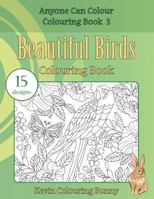 Beautiful Birds Colouring Book: 15 designs 1530098858 Book Cover