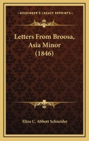 Letters from Broosa, Asia Minor 1166042960 Book Cover