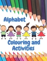 Alphabet Colouring and Activities: Recommended for Preschool and KS1 age children - B09CRQD6V3 Book Cover