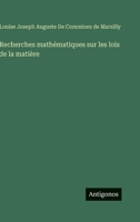 Recherches mathématiques sur les lois de la matière (French Edition) 3563020337 Book Cover