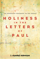 Holiness in the Letters of Paul 1498294545 Book Cover