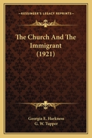 The Church and the Immigrant 1013301684 Book Cover