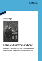 Hören Und Sprechen Im Krieg: Informelle Kommunikation Und Handlungsmacht in Der Gesellschaft Des Nationalsozialismus, 1939-1945 (Quellen Und Darstellungen Zur Zeitgeschichte) (German Edition) 3111655741 Book Cover