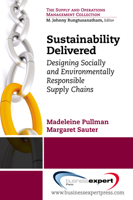 Sustainability Delivered: Designing Socially and Environmentally Responsible Supply Chains 1606493183 Book Cover
