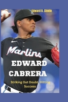 Edward Cabrera: Striking Out Doubt,Hitting Success B0FP1B6CV9 Book Cover