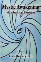 Mystic Awakening of an American Physician 1466413352 Book Cover