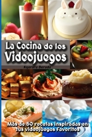 La Cocina de los Videojuegos: Más de 50 recetas de cocina inspiradas en tus videojuegos favoritos! B0CGV7H7RD Book Cover
