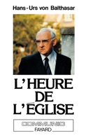 L'Heure de l'Église. (suivi de) La Paix dans la théologie : Entretien avec Angelo Scola 2213017646 Book Cover