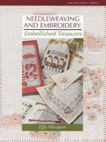 Needleweaving and Embroidery: Embellished Treasures 1863513442 Book Cover