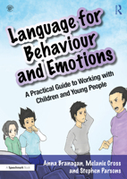 Language for Behaviour and Emotions: A Practical Guide to Working with Children and Young People 0367331837 Book Cover