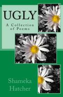 Ugly: A Collection of Poems 1979723141 Book Cover