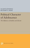 The political character of adolescence: The influence of families and schools 0691617589 Book Cover