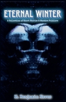 Eternal Winter: A Collection of Short Stories & Macabre Folklore B0C42DM27X Book Cover