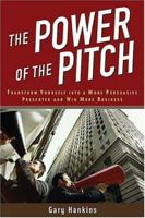 The Power of the Pitch: Transform Yourself into a Persuasive Presenter and Win More Business 0793194393 Book Cover