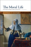 The Moral Life: An Introductory Reader in Ethics and Literature 0195166086 Book Cover