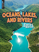 Oceans, Lakes, and Rivers (Av2 Focus on Water Science) 1616900016 Book Cover
