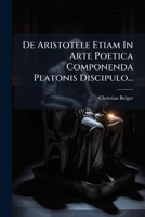de Aristotele Etiam in Arte Poetica Componenda Platonis Discipulo... 1272333507 Book Cover