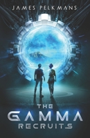 The Gamma Recruits B09WCJPY22 Book Cover