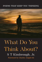 What Do You Think About?: Poems That Keep You Thinking 1666744948 Book Cover
