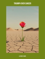 Triumph Over Cancer: A Story Of Hope B0FPQHPDJ7 Book Cover