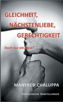 Gleichheit, Nächstenliebe, Gerechtigkeit: Doch nur ein Ideal? 3754313584 Book Cover