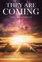 They Are Coming: The Prophecy 1641409401 Book Cover
