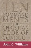 Ten Commandments: The Christian Code of Conduct 1572588985 Book Cover