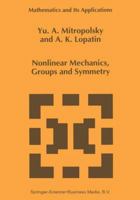 Nonlinear Mechanics, Groups and Symmetry (Mathematics and Its Applications) 079233339X Book Cover