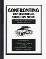 Confronting Contemporary Christian Music 1882542401 Book Cover