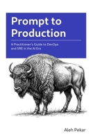 Prompt to Production: A Practitioner's Guide to DevOps and SRE in the AI Era B0HBSVLSCS Book Cover