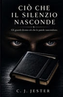 Ciò che il silenzio nasconde (Italian Edition) B0HKLGJBFG Book Cover