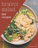 Bravo! 365 Salad Recipes: Keep Calm and Try Salad Cookbook B08QBYGMZ1 Book Cover