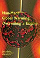 Man-Made Global Warming: Unravelling a Dogma 0906522250 Book Cover