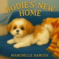Bodie's New Home B0GD2GWC42 Book Cover