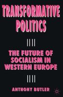 Transformative Politics: The Future of Socialism in Western Europe 0333695860 Book Cover