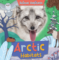 Arctic Habitats (Animal Habitats) 1534548181 Book Cover