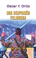Una Ocupacion Peligrosa: Salvando al mundo B09LGNNJZW Book Cover