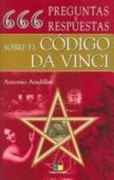 666 preguntas y respuestas sobre el codigo da vinci/666 questions & answers regarding the Da Vinci code 8497364066 Book Cover