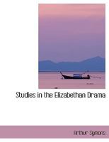Studies in the Elizabethan Drama 1017881774 Book Cover