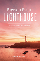 Pigeon Point Lighthouse: Gold Rush to Restoration (Landmarks) 1467172219 Book Cover