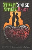 Stinkin' Spouse, Stinkin' Heart 0999217704 Book Cover