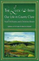 The Luck of the Irish: Our Life in County Clare 1569470227 Book Cover