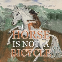 A Horse Is Not a Bicycle 1698709773 Book Cover