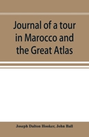 Journal of a Tour in Marocco and the Great Atlas 9353896916 Book Cover